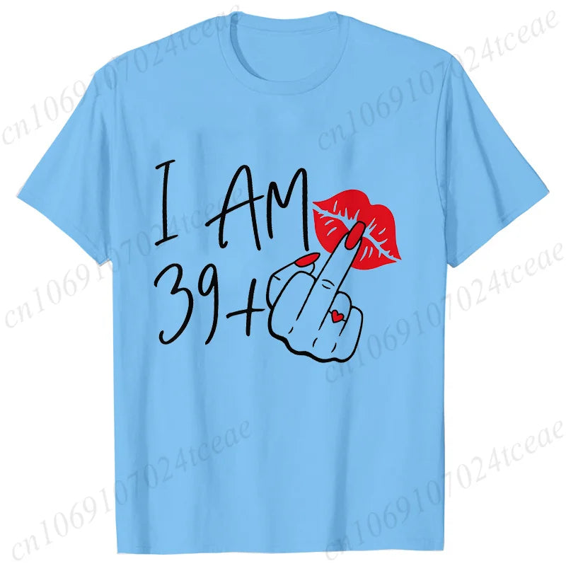 Women's New Fashion Streetwear I Am 39+ Middle Finger T-shirt 40 Ans 40th Years Birthday Tee Top Women Birthday Y2k Clothes