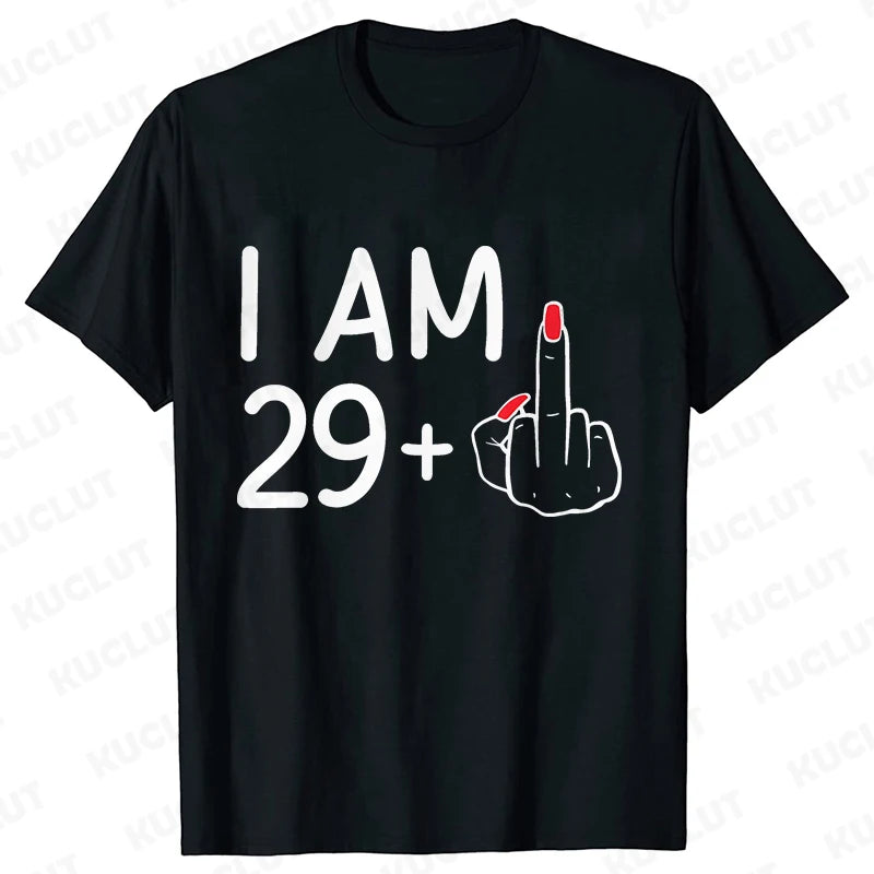 30 Ans 30th Years Birthday Top Women Funny I Am 29 Plus 1 Middle Finger T-shirts Female Funny Birthday Party Tee Ulzzang Clothes