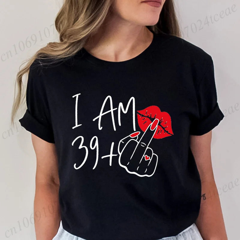 Women's New Fashion Streetwear I Am 39+ Middle Finger T-shirt 40 Ans 40th Years Birthday Tee Top Women Birthday Y2k Clothes