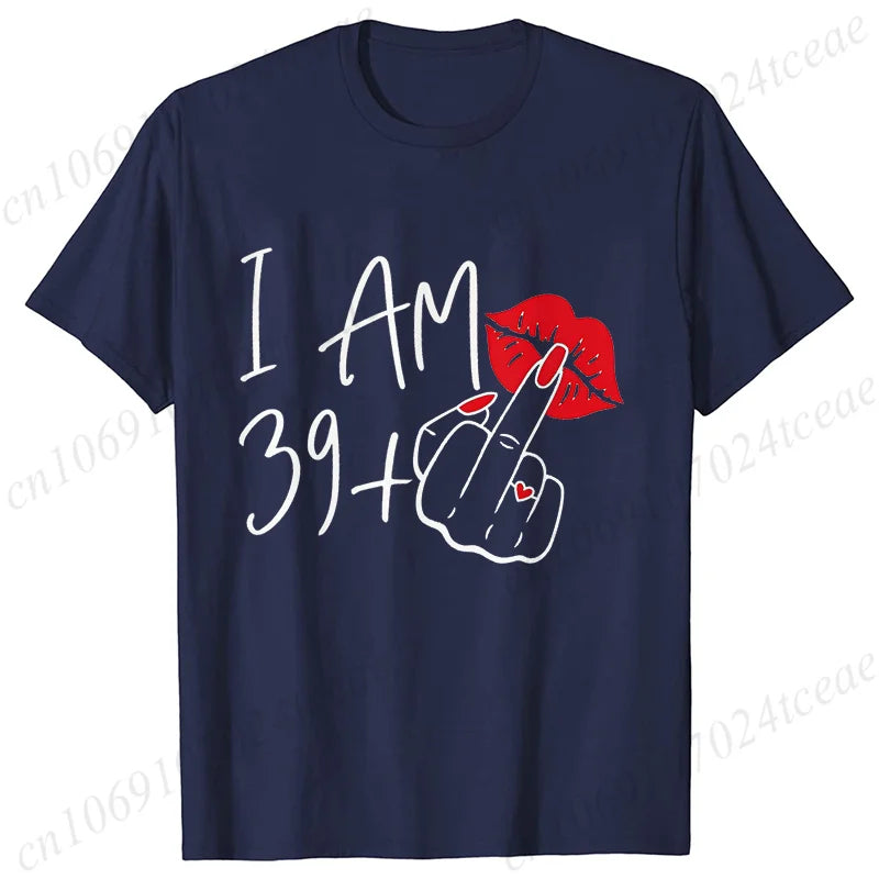 Women's New Fashion Streetwear I Am 39+ Middle Finger T-shirt 40 Ans 40th Years Birthday Tee Top Women Birthday Y2k Clothes