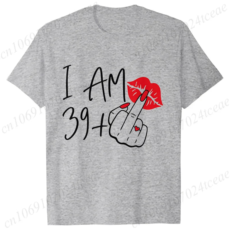 Women's New Fashion Streetwear I Am 39+ Middle Finger T-shirt 40 Ans 40th Years Birthday Tee Top Women Birthday Y2k Clothes