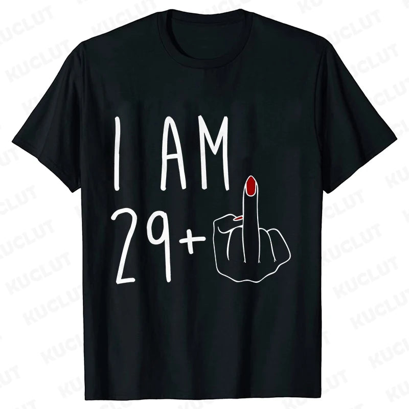 30 Ans 30th Years Birthday Top Women Funny I Am 29 Plus 1 Middle Finger T-shirts Female Funny Birthday Party Tee Ulzzang Clothes