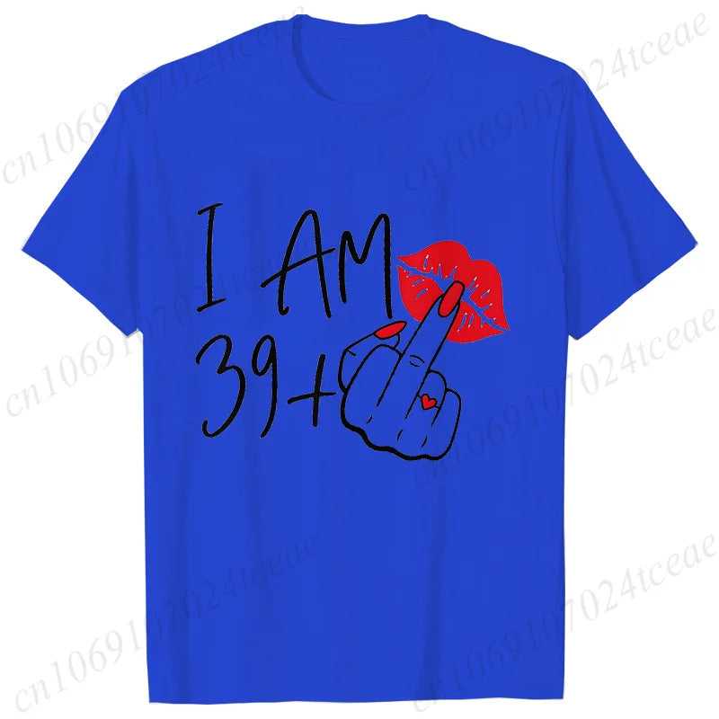 Women's New Fashion Streetwear I Am 39+ Middle Finger T-shirt 40 Ans 40th Years Birthday Tee Top Women Birthday Y2k Clothes